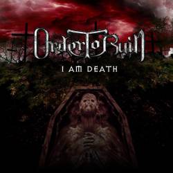 Order To Ruin : I Am Death Order To Ruin : I Am Death